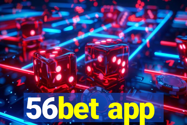 56bet app